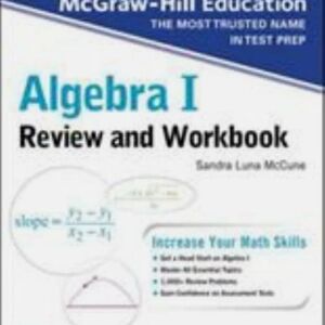 McGraw-Hill Education Algebra I Review and Workbook - Blue Cover